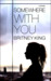 Somewhere With You (With You #1)