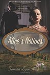 Alice's Notions by Tamera Lynn Kraft Alice's Notions by Tamera Lynn Kraft