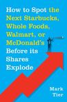 How to Spot the Next Starbucks, Whole Foods, Walmart, or McDo... by Mark Tier How to Spot the Next Starbucks, Whole Foods, Walmart, or McDo... by Mark Tier