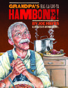 Grandpa's Ha-La-Loo-YA Hambone