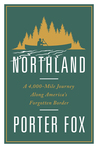 Northland by Porter Fox Northland by Porter Fox