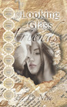 Looking Glass Friends by E.L. Neve Looking Glass Friends by E.L. Neve