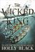 The Wicked King by Holly Black The Wicked King by Holly Black