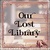 Our Lost Library