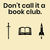 Don't Call it a Book Club