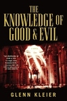 The Knowledge of Good & Evil (Macmillan/TOR/Forge, July, 2011)