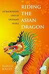 Riding the Asian Dragon: Extraordinary Stories of Ordinary People