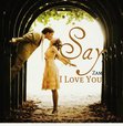 Say I Love You