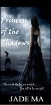 Princess of the Shadows