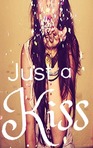 Just A Kiss (COMPLETE)