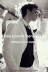 Once Upon A Teenage-Life