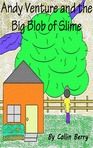 Andy Venture and the Big Blob of Slime