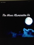 The Moon Illuminates Us