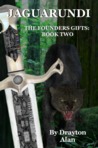 Jagurundi - book 2 The Founders Gifts
