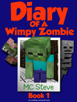 Minecraft: Diary of a Minecraft Wimpy Zombie Book 1: First Day of Middle School (An Unofficial Minecraft Diary Book)