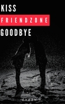 Kiss Friendzone GoodBye