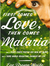 Ebook First Comes Love, then Comes Malaria: How a Peace Corps Poster Boy Won My Heart and a Third World Adventure Changed My Life read Online! Ebook First Comes Love, then Comes Malaria: How a Peace Corps Poster Boy Won My Heart and a Third World Adventure Changed My Life read Online!