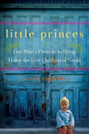 Ebook Little Princes: One Man's Promise to Bring Home the Lost Children of Nepal read Online! Ebook Little Princes: One Man's Promise to Bring Home the Lost Children of Nepal read Online!