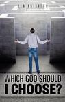 Ebook Which God Should I Choose? read Online! Ebook Which God Should I Choose? read Online!