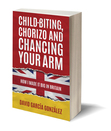 Ebook Child-Biting, Chorizo and Chancing Your Arm - How I Made It Big in Britain read Online! Ebook Child-Biting, Chorizo and Chancing Your Arm - How I Made It Big in Britain read Online!