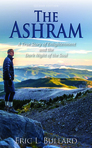 Ebook The Ashram: A True Story of Enlightenment and the Dark Night of the Soul read Online! Ebook The Ashram: A True Story of Enlightenment and the Dark Night of the Soul read Online!