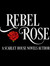 Rebel Rose