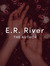E.R. River