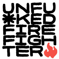 Unfu*ked Firefighter