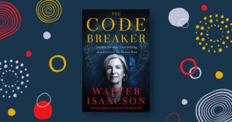 Famed Biographer Walter Isaacson on Gene Editing, Science, and Good Books