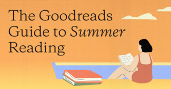 The Goodreads Guide to Summer Reading