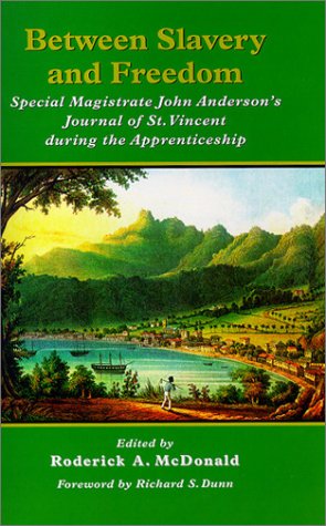 between-slavery-and-freedom-special-magistrate-john-anderson-s-journal-of-st-vincent-during-the-apprenticeship
