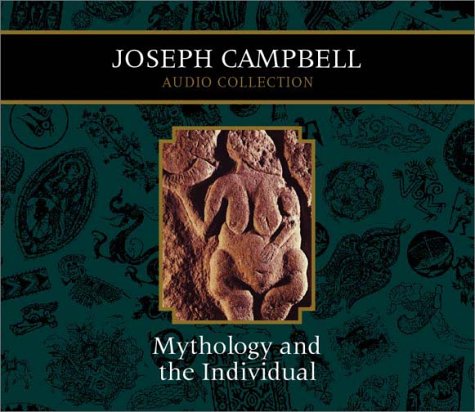 World Mythology &amp; The Individual - Joseph Campbell