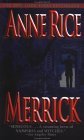 Merrick (The Vampire Chronicles #7)