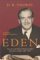 Eden The Life and Times of Anthony Eden, First Earl of Avon, 1897-1977 by D. R. Thorpe