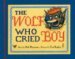 The Wolf Who Cried Boy