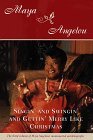 Singin' and Swingin' and Gettin' Merry Like Christmas by Maya Angelou Singin' and Swingin' and Gettin' Merry Like Christmas by Maya Angelou