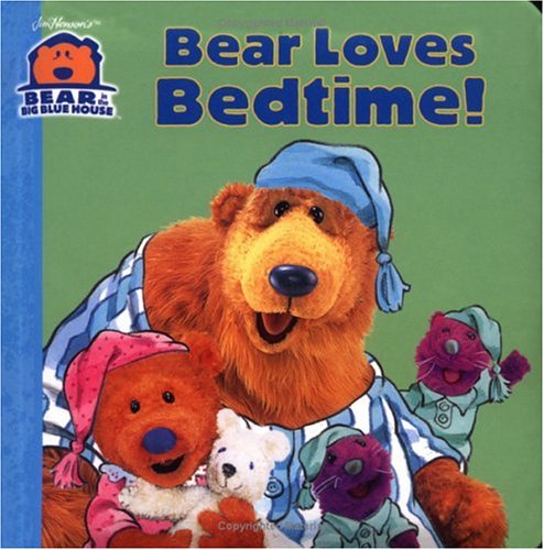 Bear Loves Bedtime! (Bear in the Big Blue House by E. Lucchesi