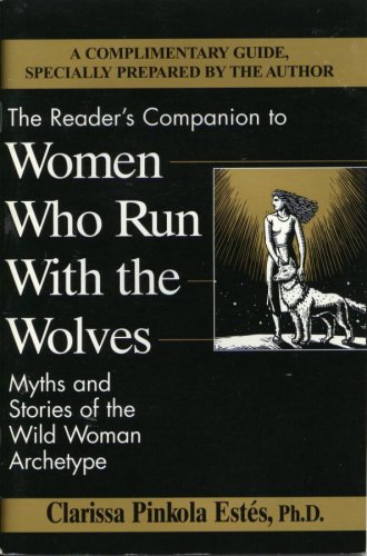 The Readers Companion To Women Who Run With Wolves By Clarissa The Readers Companion To Women Who Run With Wolves By Clarissa