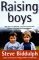 Raising Boys: Why Boys Are Different and How to Help Them Become Happy and Well-Balanced Men