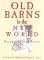 Old Barns in the New World Reconstructing History by Richard W. Babcock