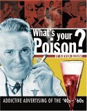 what-s-your-poison-addictive-advertising-of-the-40s-60s