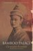 Bamboo Palace Discovering the Lost Dynasty of Laos by Christopher Kremmer