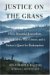 Justice on the Grass Three Rwandan Journalists, Their Trial for War Crimes and a Nation's Quest for Redemption by Dina Temple-Raston