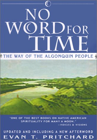 no-word-for-time-the-way-of-the-algonquin-people