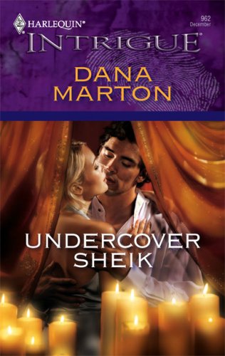 Undercover Sheik Harlequin Intrigue 962 By Dana Marton Undercover Sheik Harlequin Intrigue 962 By Dana Marton