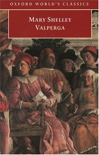 Valperga: or The Life and Adventures of Castruccio, Prince of Lucca
