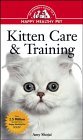 Descarga gratuita de libros de texto Kitten Care & Training: An Owner's Guide to a Happy Healthy Pet