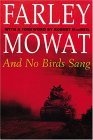 And No Birds Sang by Farley Mowat And No Birds Sang by Farley Mowat