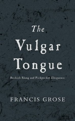 the-vulgar-tongue-buckish-slang-and-pickpocket-eloquence