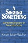 a-singing-something-anna-j-cooper-the-foundations-of-womanist-theology